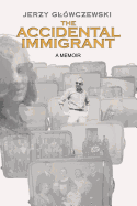 The Accidental Immigrant