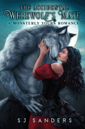 The Accidental Werewolf's Mate: A Monsterly Yours Romance