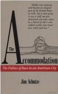 The Accommodation: The Politics of Race in an American City - Schutze, Jim