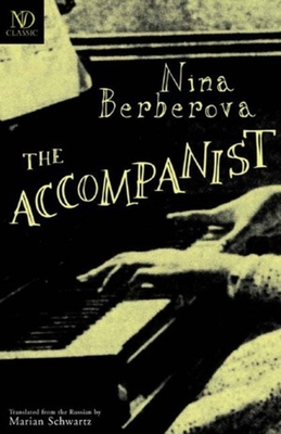 The Accompanist - Berberova, Nina, and Schwartz, Marian (Translated by)