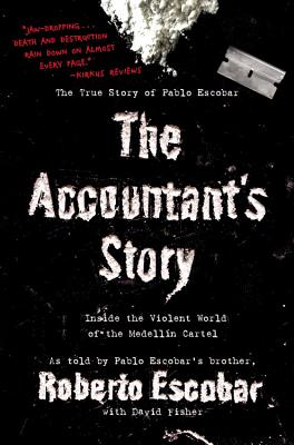 The Accountant's Story: Inside the Violent World of the Medelln Cartel - Fisher, David