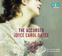 The Accursed - Oates, Joyce Carol, and Gardner, Grover, Professor (Read by)