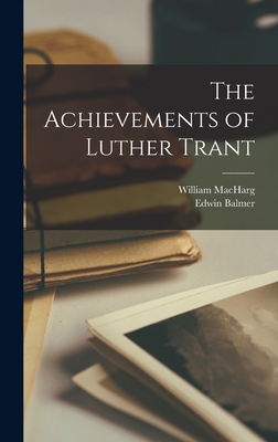 The Achievements of Luther Trant - Macharg, William, and Balmer, Edwin