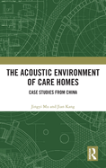 The Acoustic Environment of Care Homes: Case Studies from China