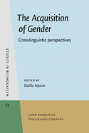 The Acquisition of Gender: Crosslinguistic perspectives