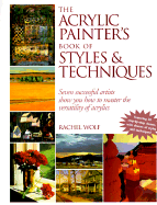 The Acrylic Painter's Book of Styles and Techniques