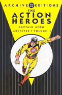 The Action Heroes Archives: Captain Atom - Vol 01 - 