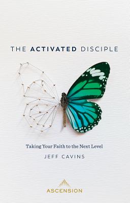 The Activated Disciple - Cavins, Jeff
