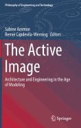 The Active Image: Architecture and Engineering in the Age of Modeling