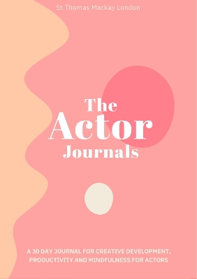 The Actor: Journals - Mackay, Sophia