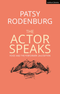 The Actor Speaks: Voice and the Performer