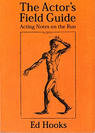 The Actor's Field Guide: Acting Notes on the Run