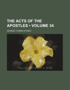 The Acts Of The Apostles; Volume 34