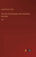 The Acts of the Apostles: with introduction and notes: I-XIV
