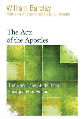 The Acts of the Apostles - Barclay, William, and McGrath, Allister (Foreword by)