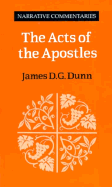 The Acts of the Apostles - Dunn, James D G