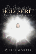 The Acts of the Holy Spirit: Our Personal Journey