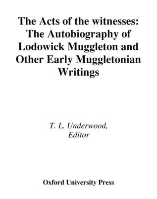 The Acts of the Witnesses - Muggleton, Lodowick, and Underwood, T L (Editor)