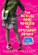 The Actual Real Reality of Jennifer James: A Reality TV Novel