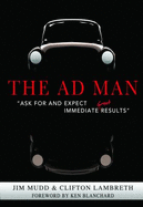 The Ad Man: Ask for the Expect Immediate Great Results