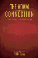 The Adam Connection: One Family Under God