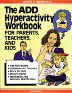 The Add Hyperactivity Workbook for Parents, Teachers, and Kids - Parker, Harvey C, PhD