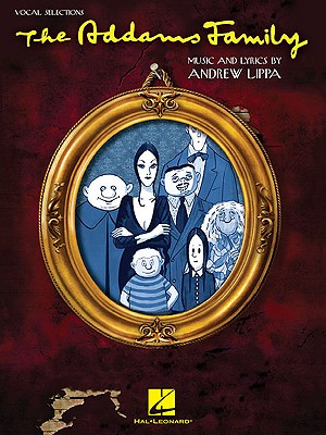 The Addams Family - Brickman, Marshall, and Elice, Rick, and Lippa, Andrew (Composer)