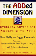 The Added Dimension: Everyday Advice for Adults with Add