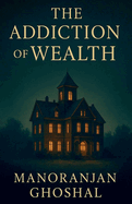 The Addiction of Wealth