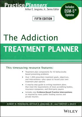 The Addiction Treatment Planner: Includes Dsm-5 Updates - Perkinson, Robert R, Dr., Ph.D., and Berghuis, David J, and Bruce, Timothy J