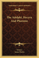 The Adelphi, Hecyra and Phormio