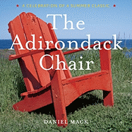 The Adirondack Chair: A Celebration of a Summer Classic