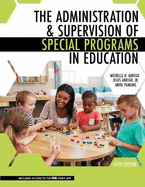 The Administration and Supervision of Special Programs in Education