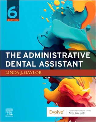 The Administrative Dental Assistant - Gaylor, Linda J, Med