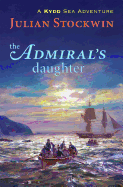 The Admiral's Daughter: A Kydd Sea Adventure
