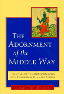 The Adornment of the Middle Way: Shantarakshita's Madhyamakalankara
