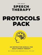 The Adult Speech Therapy Protocols Pack: An instruction manual for adult speech therapy