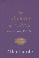 The Adulterer and Kama: The Seduction of Illicit Love