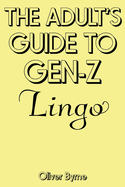 The Adult's Guide to Gen-Z Lingo