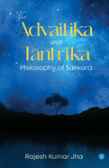 The Advaitika and T ntrika Philosophy of  a kara