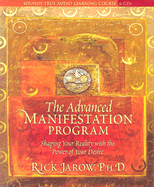 The Advanced Manifestation Program: Shaping Your Reality with the Power of Your Desire