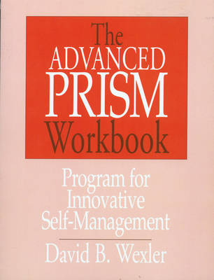 The Advanced Prism Workbook - Wexler, David B, PH.D., and Wexler