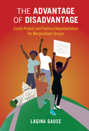 The Advantage of Disadvantage: Costly Protest and Political Representation for Marginalized Groups