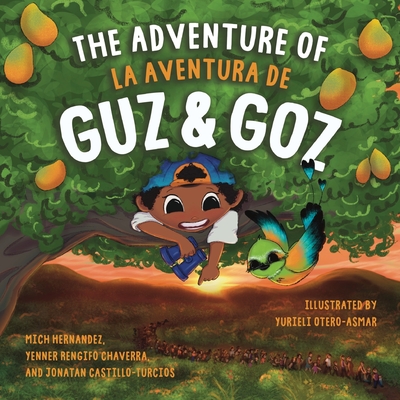 The Adventure of Guz & Goz / La aventura de Guz & Goz: (Bilingual English - Spanish) - Rengifo Chaverra, Yenner, and Hernandez, Mich