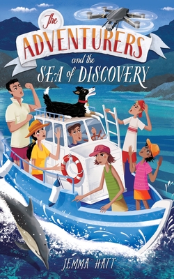 The Adventurers and the Sea of Discovery - Hatt, Jemma