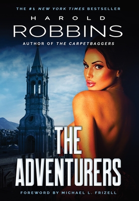 The Adventurers - Robbins, Harold, and Frizell, Michael L (Foreword by)