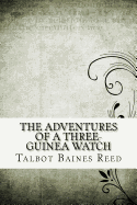 The Adventures of a Three-Guinea Watch