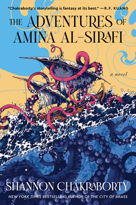 The Adventures of Amina Al-Sirafi: A New Fantasy Series Set a Thousand Years Before the City of Brass - Chakraborty, Shannon