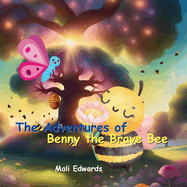 The Adventures of Benny the Brave Bee