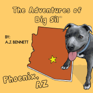 The Adventures of Big Sil Phoenix, AZ: Children's Book